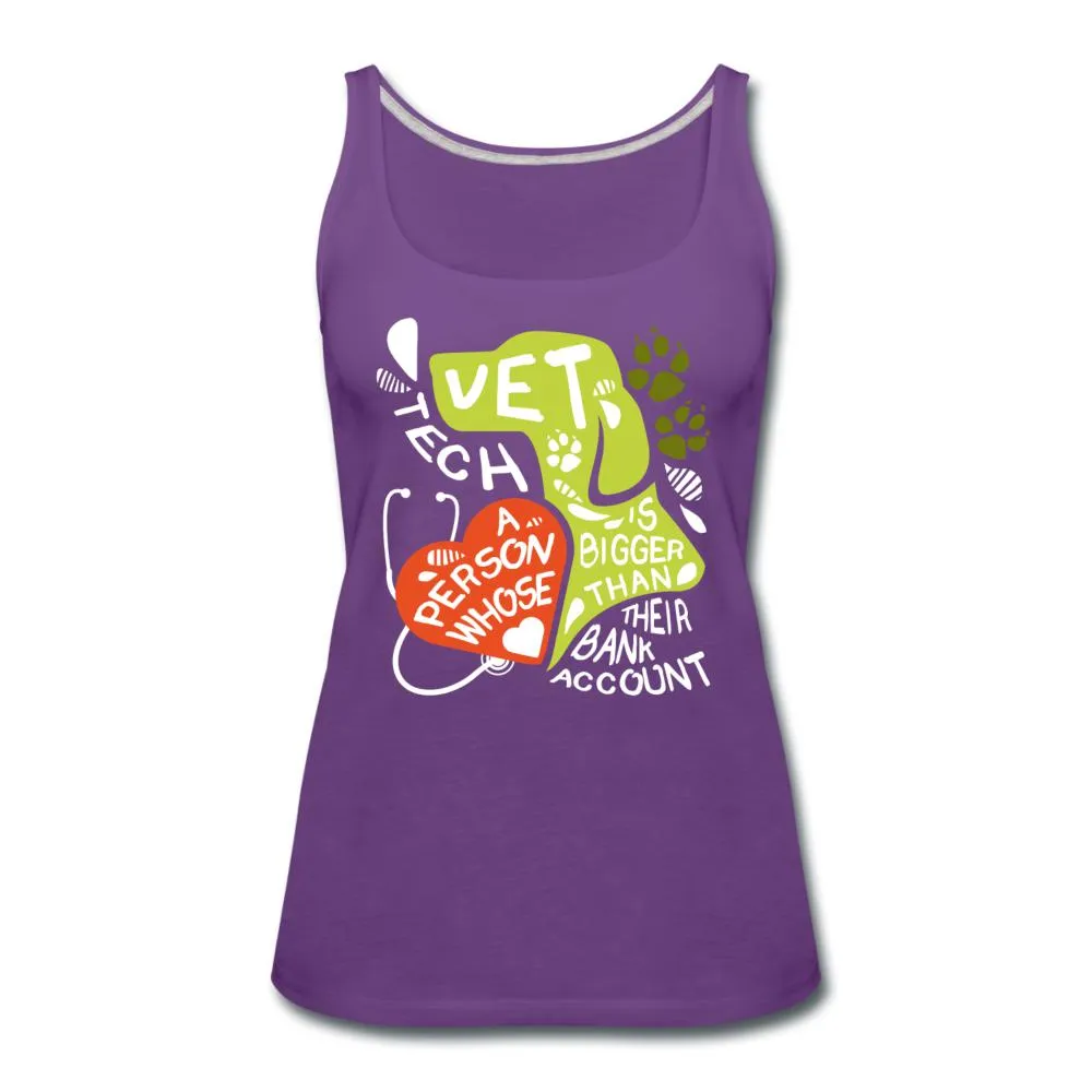Vet Tech : A person whose heart is bigger than their bank account Women's Tank Top