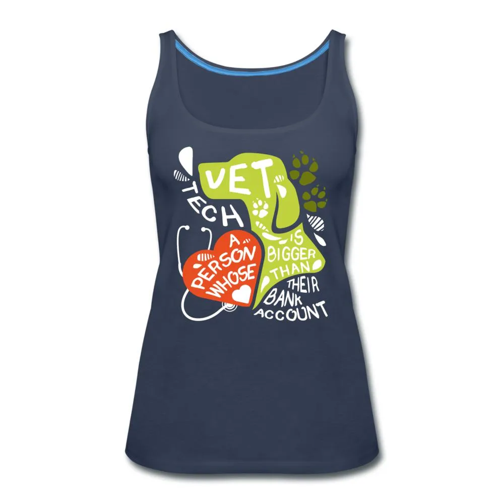Vet Tech : A person whose heart is bigger than their bank account Women's Tank Top