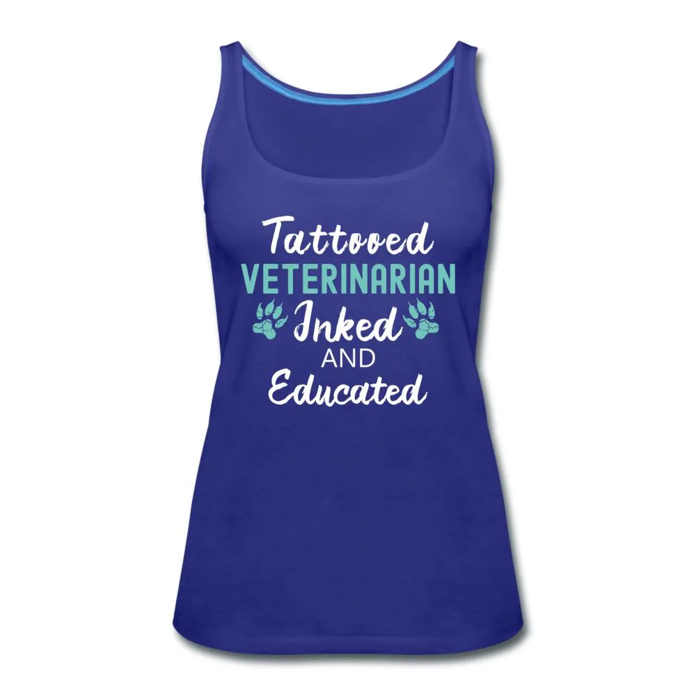 Veterinarian- Inked and Educated Women's Tank Top