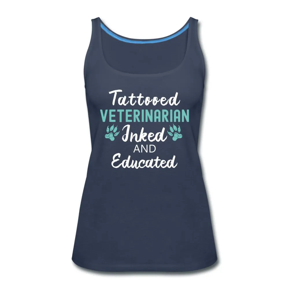 Veterinarian- Inked and Educated Women's Tank Top