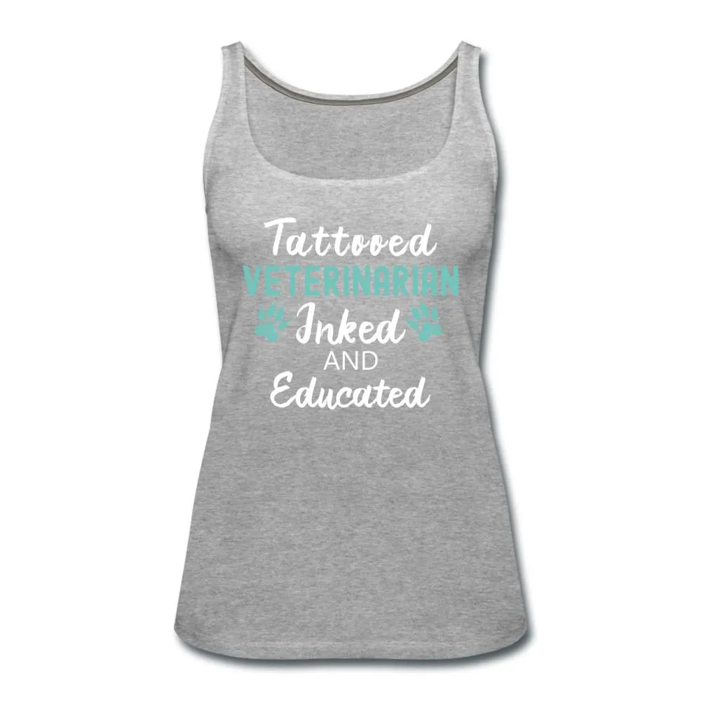 Veterinarian- Inked and Educated Women's Tank Top
